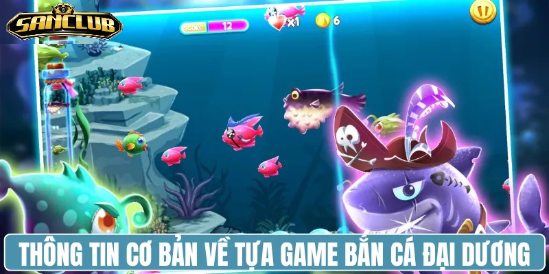 Bắn Cá Đại Dương Sanclub – Chinh Phục Thưởng Khủng 2026 1 Khám phá game Bắn Cá Đại Dương
