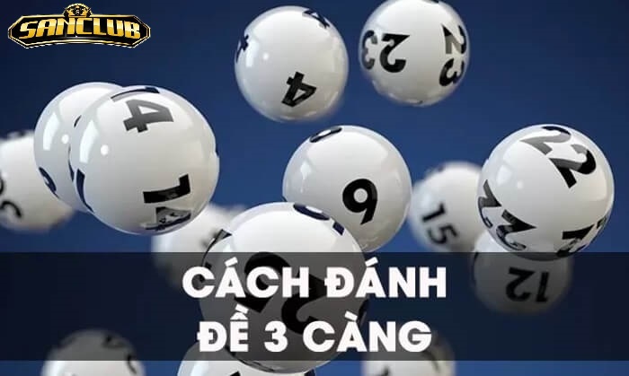 Đề Ba Càng Sanclub – Trò Chơi Lô Đề Online Hấp Dẫn 2026 1 Giới Thiệu Tổng Quan Về Đề Ba Càng Sanclub