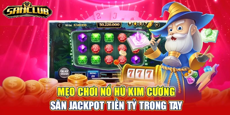 Nổ Hũ Kim Cương Sanclub Trò Chơi Đổi Thưởng Hấp Dẫn 2026 3 Giải Thưởng Cực Bự Tại Nổ Hũ Kim Cương Đổi Thưởng