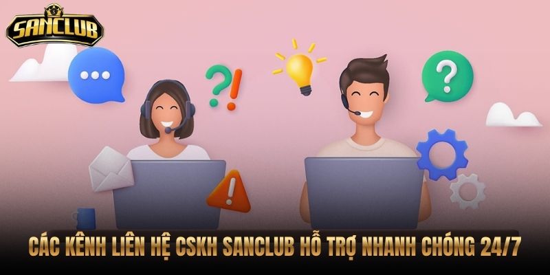Trang Chủ 52 CSKH Sanclub cho lỗi app tài khoản và giao dịch